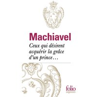 Ceux qui désirent acquérir la grâce d'un prince...