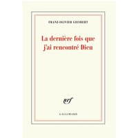 La dernière fois que j'ai rencontré Dieu