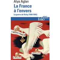 La France à l'envers : la guerre de Vichy (1940-1945)