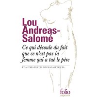 Ce qui découle du fait que ce n'est pas la femme qui a tué le père : et autres textes psychanalytiques