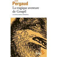 La tragique aventure de Goupil : et autres contes animaliers