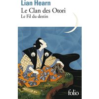 Le clan des Otori. Vol. 5. Le fil du destin