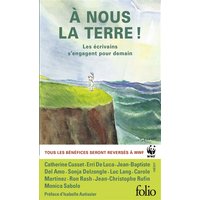 A nous la Terre ! : les écrivains s'engagent pour demain