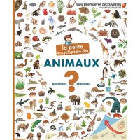 La petite encyclopédie des animaux - Questions - réponses