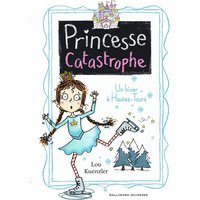 Princesse catastrophe. Vol. 4. Un hiver à Hautes-Tours