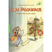 Lou Pilouface. Vol. 2. L'enlèvement du perroquet