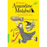 Amandine Malabul. La sorcière a des ennuis