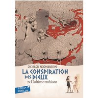 La conspiration des dieux. Vol. 4. L'ultime trahison