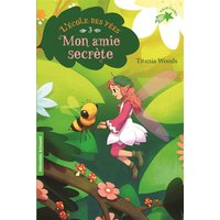 L'école des fées. Vol. 3. Mon amie secrète