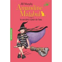 Amandine Malabul. Vol. 4. La sorcière a peur de l'eau