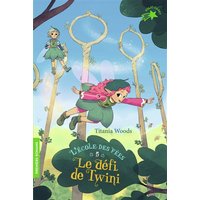 L'école des fées. Vol. 5. Le défi de Twini