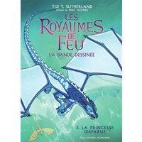 Les royaumes de feu : la bande dessinée. Vol. 2. La princesse disparue
