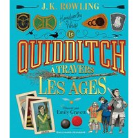 Le Quidditch à travers les âges - Version illustrée