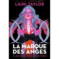 La marque des anges. Vol. 3. Au-delà des légendes