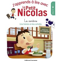 J'apprends à lire avec le Petit Nicolas. Vol. 1. La cantine : une histoire et des activités, début CP