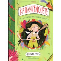 Kate mène l'enquête - Sur les traces du Cacadoa argenté