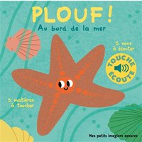 Plouf, au bord de la mer - 5 sons à écouter, 5 matières à toucher
