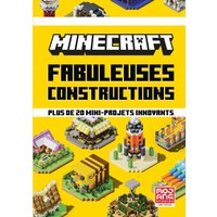 Minecraft : fabuleuses constructions : plus de 20 mini-projets innovants