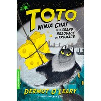 Toto ninja chat. Vol. 2. Toto Ninja chat et le grand braquage du fromage