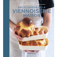 Encyclopédie de la viennoiserie maison