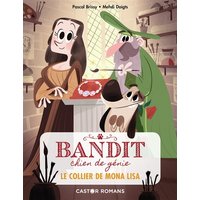 Bandit, chien de génie. Vol. 2. Le collier de Mona Lisa