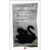 Les Chants de Maldoror - Poésies I et II - Correspondance
