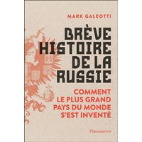 Brève histoire de la Russie : comment le plus grand pays du monde s'est inventé