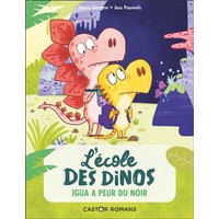 L'école des dinos. Vol. 7. Igua a peur du noir
