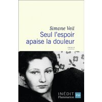Seul l'espoir apaise la douleur : récit