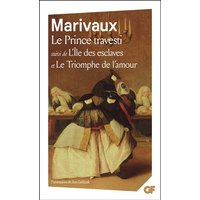 Le Prince travesti - L'Île des esclaves - Le Triomphe de l'amour