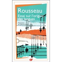 Essai sur l'origine des langues : où il est traité de la mélodie et de l'imitation musicale. Lettre sur la musique française. Examen de deux principes avancés par M. Rameau