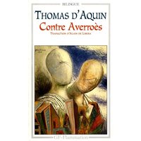 L'Unité de l'intellect contre les averroïstes : suivi des Textes contre Averroès antérieurs à 1270