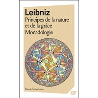Principes de la nature et de la grâce. Monadologie : et autres textes (1702-1716)