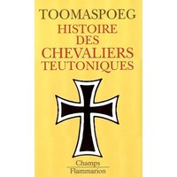 Histoire des chevaliers teutoniques