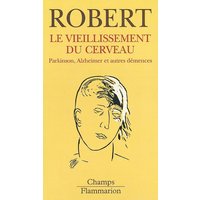 Le vieillissement du cerveau : Parkinson, Alzheimer et autres démences