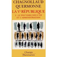 La cinquième République. Vol. 2. Le pouvoir exécutif et l'administration