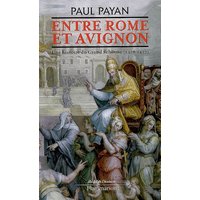 Entre Rome et Avignon - Une histoire du Grand Schisme (1378-1417)