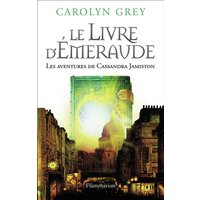 Les aventures de Cassandra Jamiston. Le livre d'émeraude