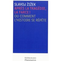 Après la tragédie, la farce ! - ou comment l'histoire se répète