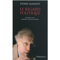Le regard politique : entretiens avec Bénédicte Delorme-Montini
