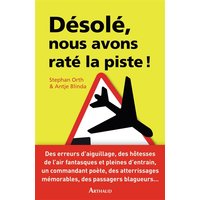 Désolé, nous avons raté la piste : histoires insolites de cockpit