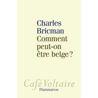 Comment peut-on être Belge ?