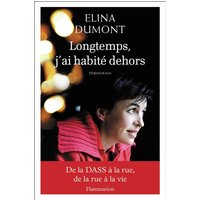 Longtemps, j'ai habité dehors : témoignage