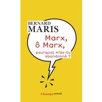 Marx, ô Marx, pourquoi m'as-tu abandonné ?