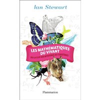 Les mathématiques du vivant ou La clef des mystères de l'existence