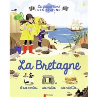 La Bretagne : et ses contes, ses visites, ses recettes...