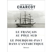 Le Français au pôle Sud - Le Pourquoi-pas ? dans l'Antarctique
