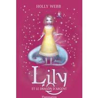 Lily. Vol. 2. Lily et le dragon d'argent