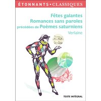 Fêtes galantes, Romances sans paroles - précédées de Poèmes saturniens