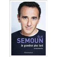 Je grandirai plus tard : autobiographie